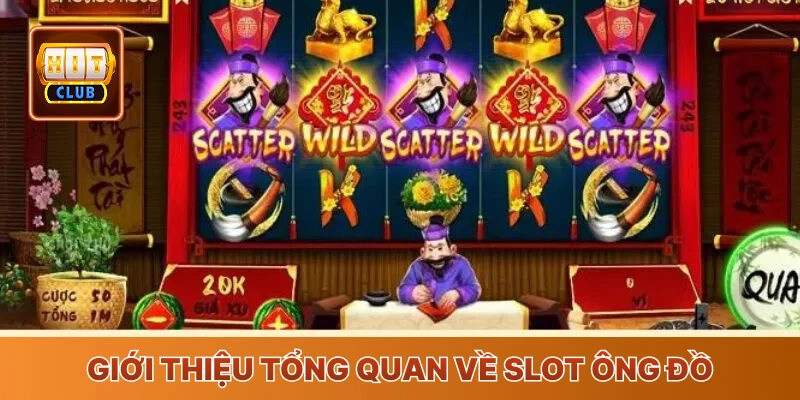 Giới thiệu tổng quan về trò chơi Slot Ông Đồ