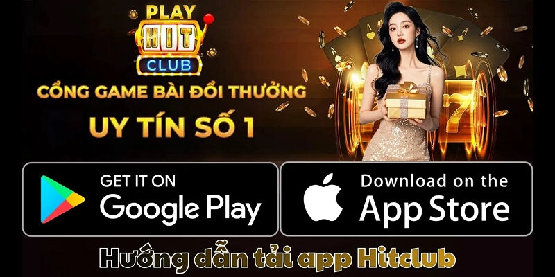 Hướng dẫn tải app hitclub